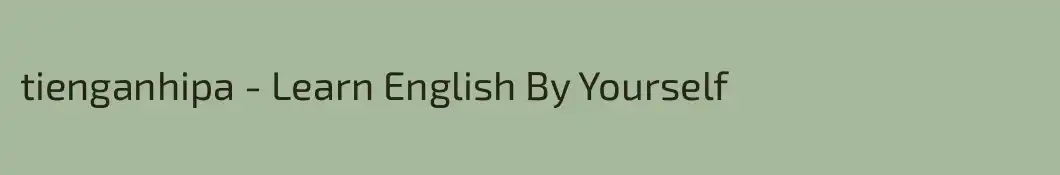tienganhipa - Learn English By Yourself